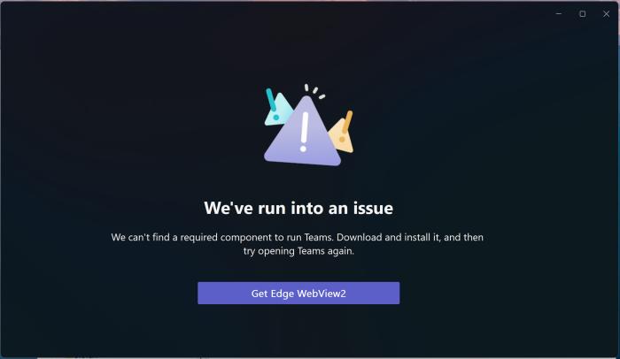 Teams does not work if WebView2 component is removed from Windows
